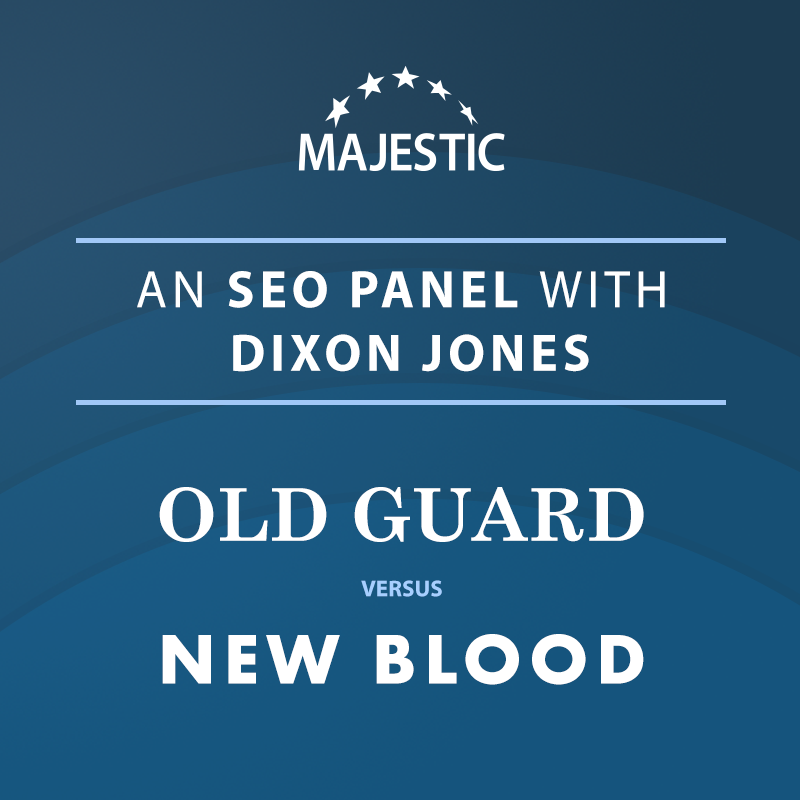 Old Guard vs New Blood - An SEO Panel with Dixon Jones test