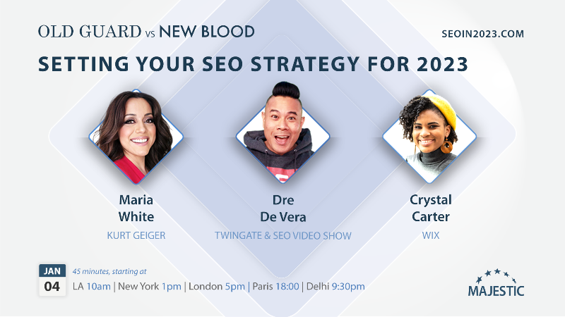 Setting Your SEO Strategy for 2023 with Maria White, Dre de Vera, and Crystal Carter.