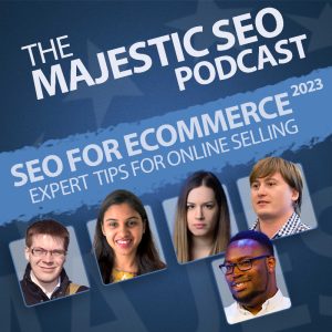 Get ready for a deep-dive into the world of SEO for E-Commerce in the next episode of the Majestic SEO Podcast, with expert guests: Yvie Ansari, Paul Ryazanov, Ritu Goel, Luke Carthy and Dominic Lill.