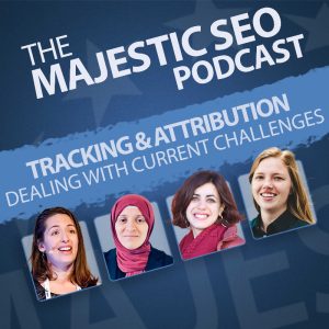 Tracking and Attribution Challenges Podcast with Irina Serdyukovskaya, Navah Hopkins, Sara Taher and Brie Anderson.