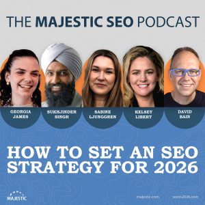 A promo image for a Majestic SEO Podcast episode on Setting an SEO Strategy for 2026 with photos of David Bain and the guests Georgia James, Sukhjinder Singh, Sabine Ljunggren and Kelsey Libert.