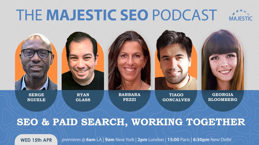 A promo image for a live episode of the Majestic SEO podcast on how SEO and PPC can work together with images of the guest speakers Serge Nguele, Barbara Pezzi, Tiago Goncalves, Georgia Bloomberg and Ryan Glass.