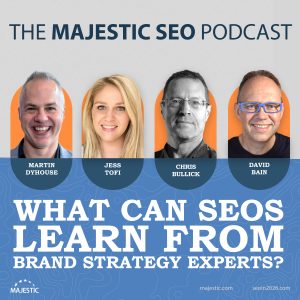 A promotional image for a live episode of the Majestic SEO Podcast on the topic of "What Can SEOs Learn From Brand Experts?" with photos of the guests: Martin Dyhouse, Jess Tofi and Chris Bullick, and the host David Bain.